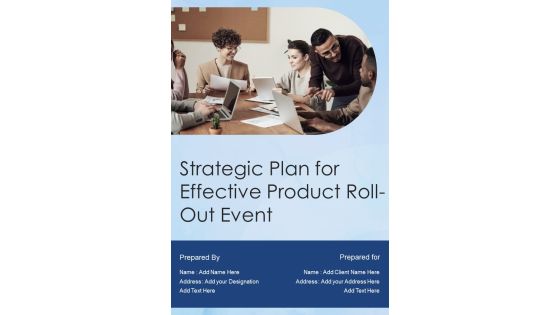 Strategic Plan For Effective Product Roll Out Event Example Document Report Doc Pdf Ppt