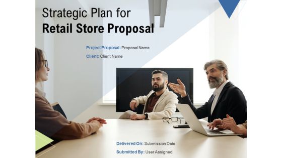 Strategic Plan For Retail Store Proposal Ppt PowerPoint Presentation Complete Deck With Slides
