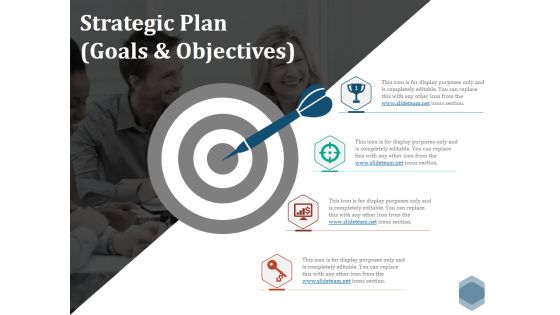 Strategic Plan Goals And Objectives Ppt PowerPoint Presentation File Graphics Pictures Strategic Plan Goals And Objectives Ppt PowerPoint Presentation File Graphics Pictures