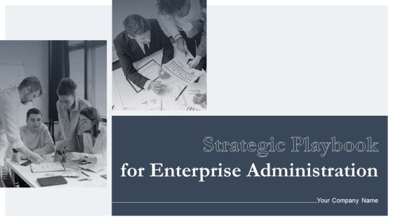 Strategic Playbook For Enterprise Administration Ppt PowerPoint Presentation Complete With Slides