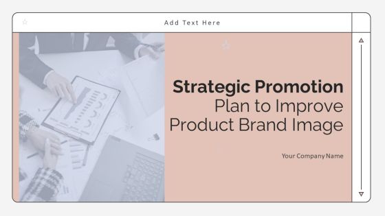 Strategic Promotion Plan To Improve Product Brand Image Ppt PowerPoint Presentation Complete Deck With Slides