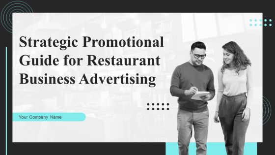 Strategic Promotional Guide For Restaurant Business Advertising Ppt PowerPoint Presentation Complete Deck With Slides Strategic Promotional Guide For Restaurant Business Advertising Ppt PowerPoint Presentation Complete Deck With Slides