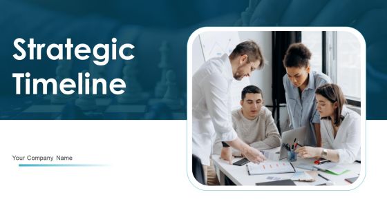 Strategic Timeline Ppt PowerPoint Presentation Complete Deck With Slides Strategic Timeline Ppt PowerPoint Presentation Complete Deck With Slides