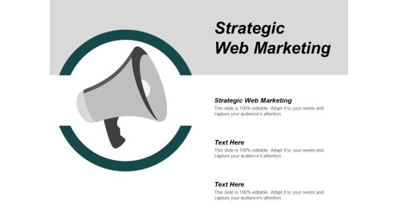 Strategic Web Marketing Ppt PowerPoint Presentation Slides Example Topics Cpb Strategic Web Marketing Ppt PowerPoint Presentation Slides Example Topics Cpb