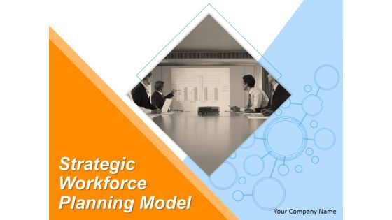 Strategic Workforce Planning Model Ppt PowerPoint Presentation Complete Deck With Slides Strategic Workforce Planning Model Ppt PowerPoint Presentation Complete Deck With Slides