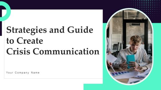 Strategies And Guide To Create Crisis Communication Ppt PowerPoint Presentation Complete Deck With Slides