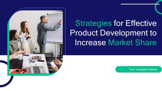 Strategies For Effective Product Development To Increase Market Share Ppt PowerPoint Presentation Complete Deck With Slides Strategies For Effective Product Development To Increase Market Share Ppt PowerPoint Presentation Complete Deck With Slides