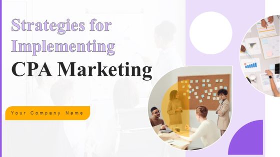 Strategies For Implementing Cpa Marketing Ppt PowerPoint Presentation Complete Deck With Slides