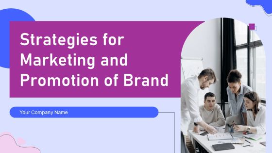 Strategies For Marketing And Promotion Of Brand Ppt PowerPoint Presentation Complete Deck With Slides