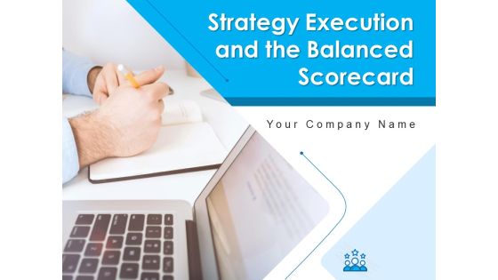 Strategy Execution And The Balanced Scorecard Ppt PowerPoint Presentation Complete Deck With Slides