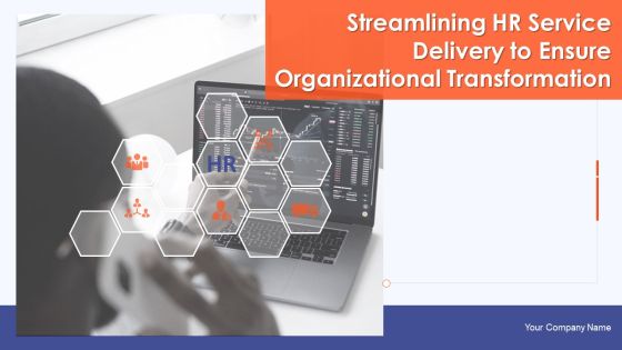 Streamlining HR Service Delivery To Ensure Organizational Transformation Ppt PowerPoint Presentation Complete Deck With Slides Streamlining HR Service Delivery To Ensure Organizational Transformation Ppt PowerPoint Presentation Complete Deck With Slides