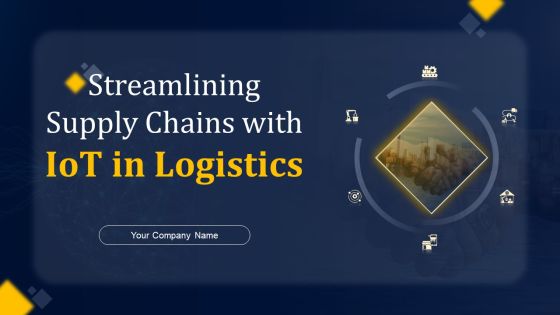 Streamlining Supply Chains With Iot In Logistics Ppt PowerPoint Presentation Complete Deck With Slides Streamlining Supply Chains With Iot In Logistics Ppt PowerPoint Presentation Complete Deck With Slides
