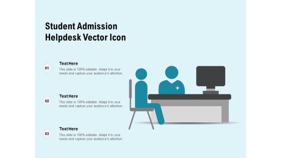 Student Admission Helpdesk Vector Icon Ppt PowerPoint Presentation File Deck PDF