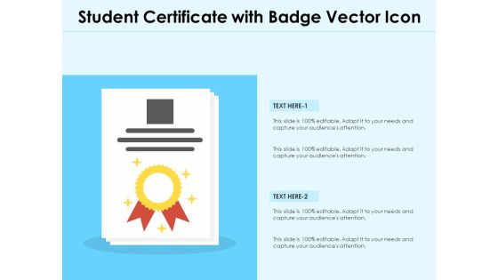 Student Certificate With Badge Vector Icon Ppt PowerPoint Presentation Ideas Designs PDF Student Certificate With Badge Vector Icon Ppt PowerPoint Presentation Ideas Designs PDF