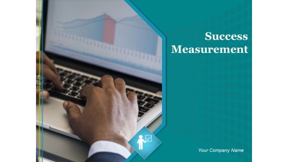 Success Measurement Ppt PowerPoint Presentation Complete Deck With Slides Success Measurement Ppt PowerPoint Presentation Complete Deck With Slides