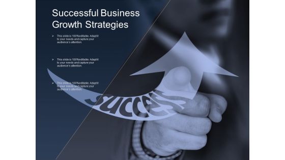 Successful Business Growth Strategies Ppt PowerPoint Presentation Pictures Example Successful Business Growth Strategies Ppt PowerPoint Presentation Pictures Example