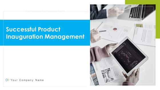 Successful Product Inauguration Management Ppt PowerPoint Presentation Complete With Slides Successful Product Inauguration Management Ppt PowerPoint Presentation Complete With Slides