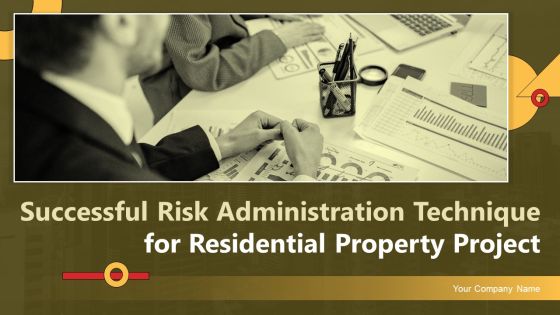 Successful Risk Administration Techniques For Residential Property Project Ppt PowerPoint Presentation Complete Deck With Slides Successful Risk Administration Techniques For Residential Property Project Ppt PowerPoint Presentation Complete Deck With Slides