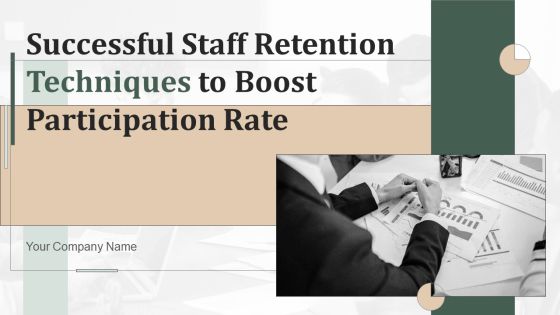 Successful Staff Retention Techniques To Boost Participation Rate Ppt PowerPoint Presentation Complete Deck With Slides Successful Staff Retention Techniques To Boost Participation Rate Ppt PowerPoint Presentation Complete Deck With Slides