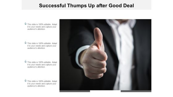 Successful Thumps Up After Good Deal Ppt PowerPoint Presentation Portfolio Guide Successful Thumps Up After Good Deal Ppt PowerPoint Presentation Portfolio Guide