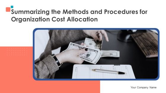 Summarize Techniques For Organization Cost Allocation Ppt PowerPoint Presentation Complete Deck With Slides