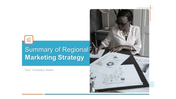 Summary Of Regional Marketing Strategy Ppt PowerPoint Presentation Complete Deck With Slides Summary Of Regional Marketing Strategy Ppt PowerPoint Presentation Complete Deck With Slides