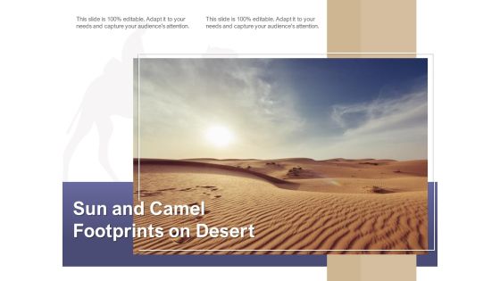 Sun And Camel Footprints On Desert Ppt PowerPoint Presentation Pictures Structure PDF Sun And Camel Footprints On Desert Ppt PowerPoint Presentation Pictures Structure PDF