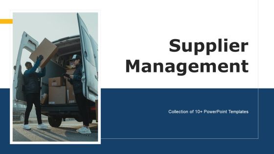 Supplier Management Ppt PowerPoint Presentation Complete With Slides Supplier Management Ppt PowerPoint Presentation Complete With Slides