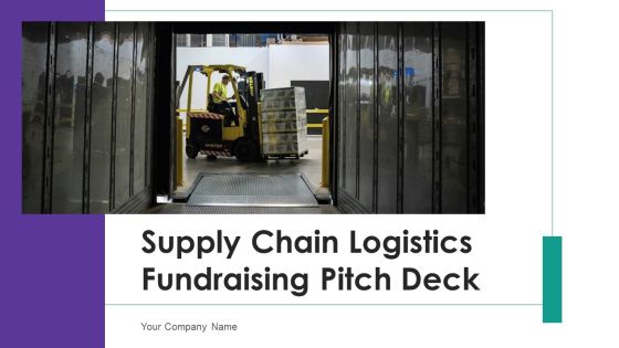 Supply Chain Logistics Fundraising Pitch Deck Ppt PowerPoint Presentation Complete Deck With Slides Supply Chain Logistics Fundraising Pitch Deck Ppt PowerPoint Presentation Complete Deck With Slides