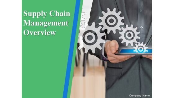Supply Chain Management Overview Ppt PowerPoint Presentation Complete Deck With Slides Supply Chain Management Overview Ppt PowerPoint Presentation Complete Deck With Slides