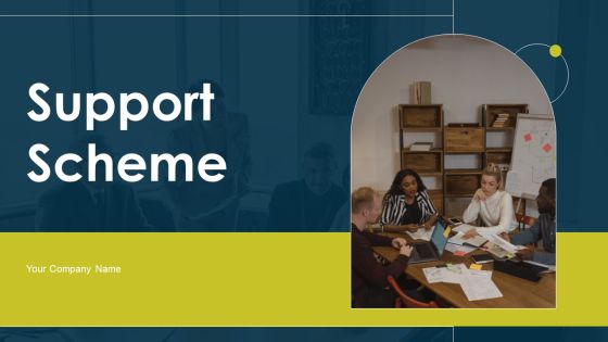 Support Scheme Ppt PowerPoint Presentation Complete Deck With Slides Support Scheme Ppt PowerPoint Presentation Complete Deck With Slides