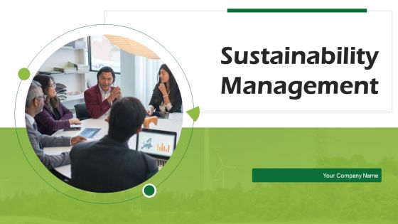 Sustainability Management Ppt PowerPoint Presentation Complete Deck With Slides Sustainability Management Ppt PowerPoint Presentation Complete Deck With Slides