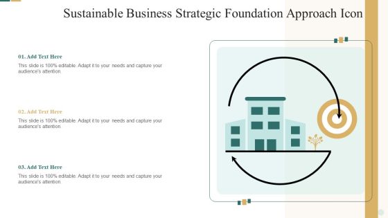 Sustainable Business Strategic Foundation Approach Icon Ideas PDF Sustainable Business Strategic Foundation Approach Icon Ideas PDF
