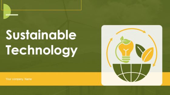 Sustainable Technology Ppt PowerPoint Presentation Complete Deck With Slides Sustainable Technology Ppt PowerPoint Presentation Complete Deck With Slides