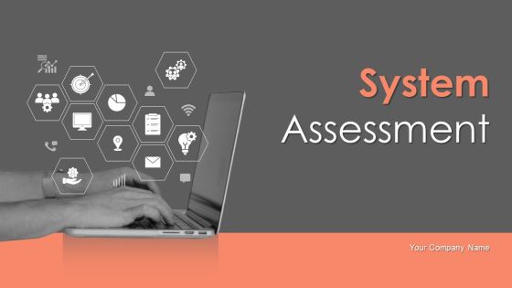 System Assessment Ppt PowerPoint Presentation Complete Deck With Slides System Assessment Ppt PowerPoint Presentation Complete Deck With Slides