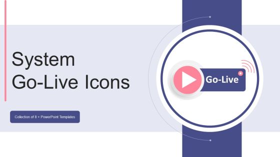 System Go Live Icons Ppt PowerPoint Presentation Complete With Slides System Go Live Icons Ppt PowerPoint Presentation Complete With Slides