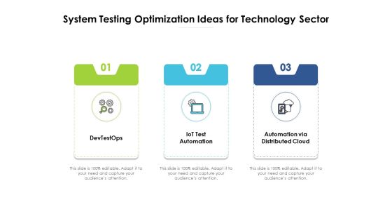 System Testing Optimization Ideas For Technology Sector Ppt PowerPoint Presentation Outline Graphics PDF System Testing Optimization Ideas For Technology Sector Ppt PowerPoint Presentation Outline Graphics PDF