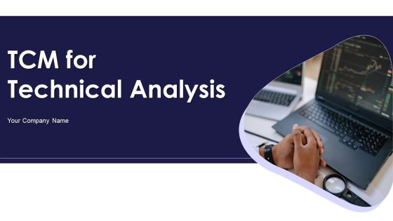 TCM For Technical Analysis Ppt PowerPoint Presentation Complete With Slides TCM For Technical Analysis Ppt PowerPoint Presentation Complete With Slides