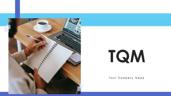 TQM Ppt PowerPoint Presentation Complete Deck With Slides TQM Ppt PowerPoint Presentation Complete Deck With Slides