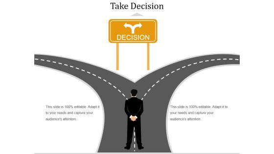 Take Decision Template 2 Ppt PowerPoint Presentation Outline Microsoft Take Decision Template 2 Ppt PowerPoint Presentation Outline Microsoft