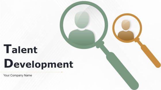 Talent Development Ppt PowerPoint Presentation Complete Deck With Slides Talent Development Ppt PowerPoint Presentation Complete Deck With Slides