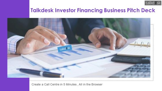 Talkdesk Investor Financing Business Pitch Deck Ppt PowerPoint Presentation Complete Deck With Slides Talkdesk Investor Financing Business Pitch Deck Ppt PowerPoint Presentation Complete Deck With Slides