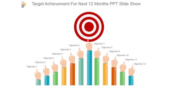 Target Achievement For Next 12 Months Ppt Slide Show Target Achievement For Next 12 Months Ppt Slide Show