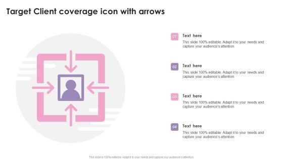 Target Client Coverage Icon With Arrows Ppt Infographic Template Graphics Design PDF