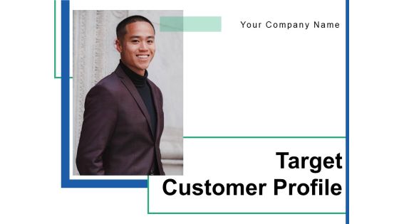 Target Customer Profile Goals Occupation Ppt PowerPoint Presentation Complete Deck Target Customer Profile Goals Occupation Ppt PowerPoint Presentation Complete Deck