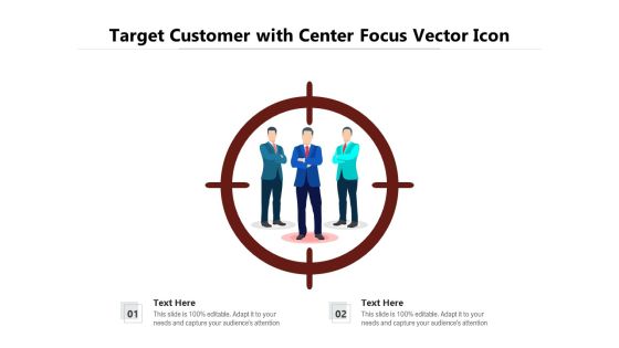 Target Customer With Center Focus Vector Icon Ppt PowerPoint Presentation Gallery Graphic Tips PDF Target Customer With Center Focus Vector Icon Ppt PowerPoint Presentation Gallery Graphic Tips PDF