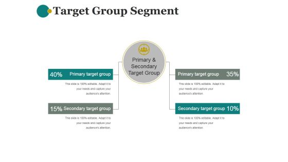 Target Group Segment Ppt PowerPoint Presentation Templates Target Group Segment Ppt PowerPoint Presentation Templates