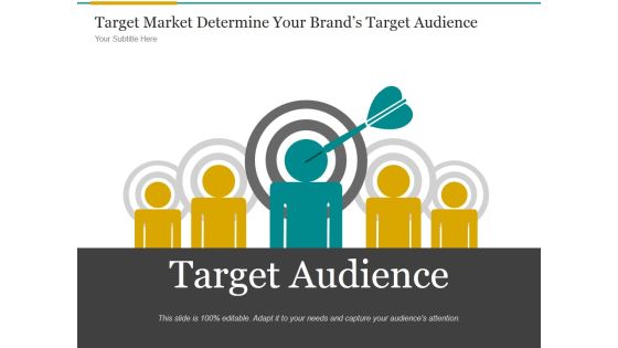Target Market Determine Your Brands Target Audience Ppt PowerPoint Presentation Examples