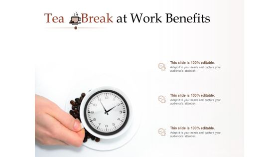 Tea Break At Work Benefits Ppt PowerPoint Presentation Model Information Tea Break At Work Benefits Ppt PowerPoint Presentation Model Information