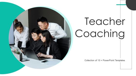 Teacher Coaching Ppt PowerPoint Presentation Complete Deck With Slides Teacher Coaching Ppt PowerPoint Presentation Complete Deck With Slides